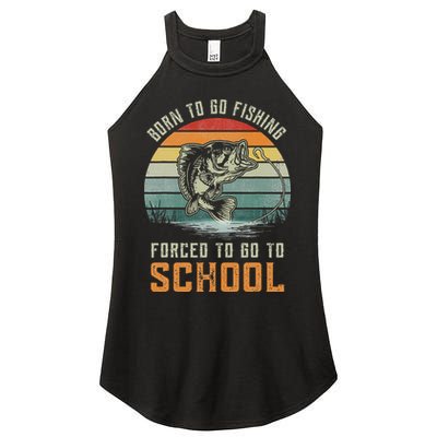 Born To Go Fishing Forced To Go To School Fisherman Women's Perfect Tri Rocker Tank