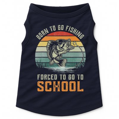 Born To Go Fishing Forced To Go To School Fisherman Doggie Tank