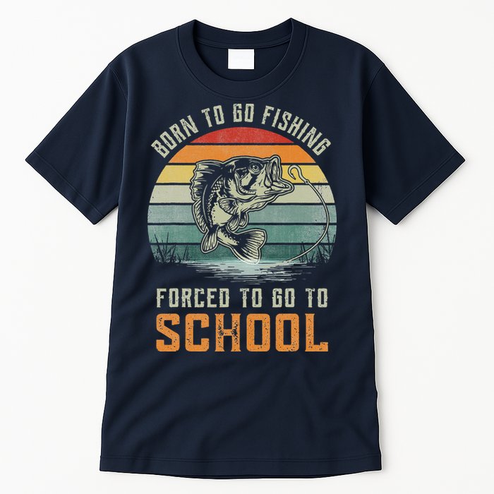 Born To Go Fishing Forced To Go To School Fisherman Tall T-Shirt