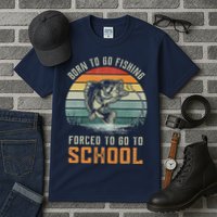 Born To Go Fishing Forced To Go To School Fisherman Tall T-Shirt
