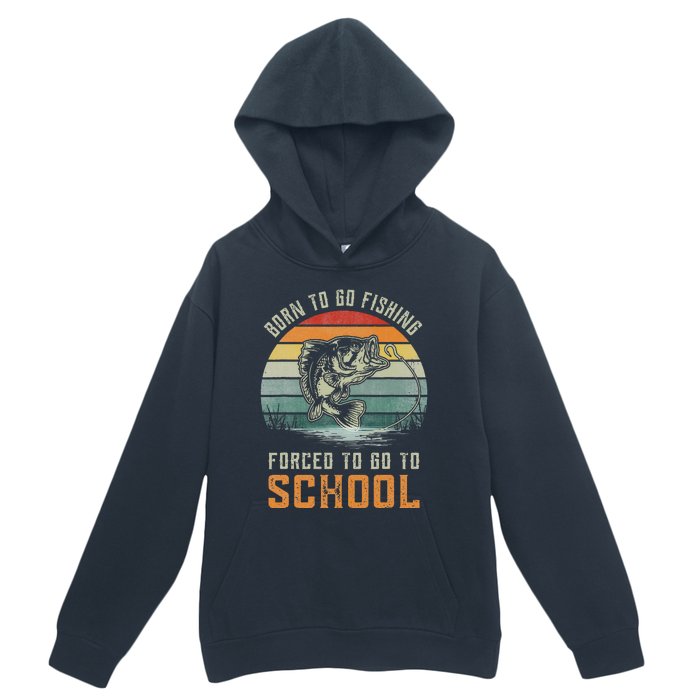 Born To Go Fishing Forced To Go To School Fisherman Urban Pullover Hoodie