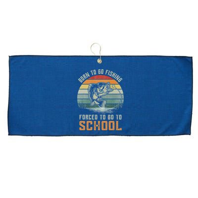 Born To Go Fishing Forced To Go To School Fisherman Large Microfiber Waffle Golf Towel