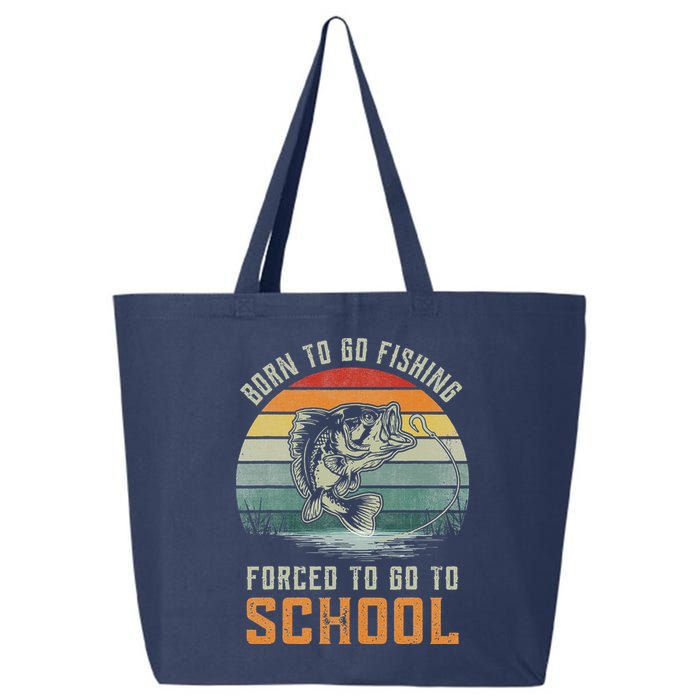 Born To Go Fishing Forced To Go To School Fisherman 25L Jumbo Tote