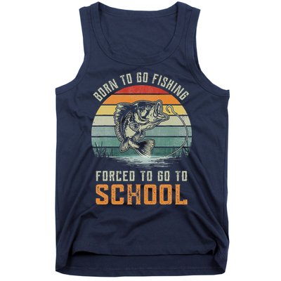 Born To Go Fishing Forced To Go To School Fisherman Tank Top