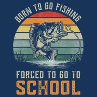 Born To Go Fishing Forced To Go To School Fisherman Tank Top