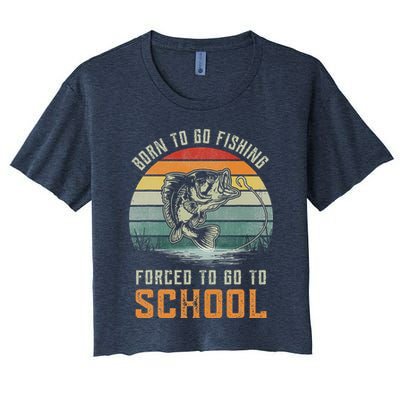 Born To Go Fishing Forced To Go To School Fisherman Crop Top