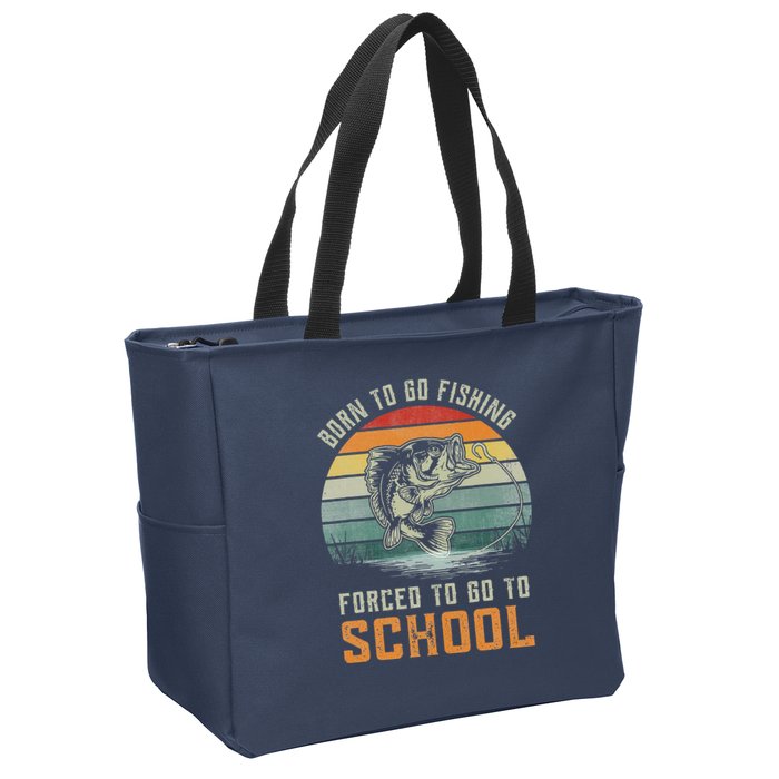Born To Go Fishing Forced To Go To School Fisherman Zip Tote Bag