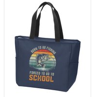 Born To Go Fishing Forced To Go To School Fisherman Zip Tote Bag