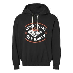 Burn Towns Get Money Garment-Dyed Fleece Hoodie