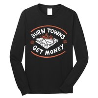 Burn Towns Get Money Long Sleeve Shirt