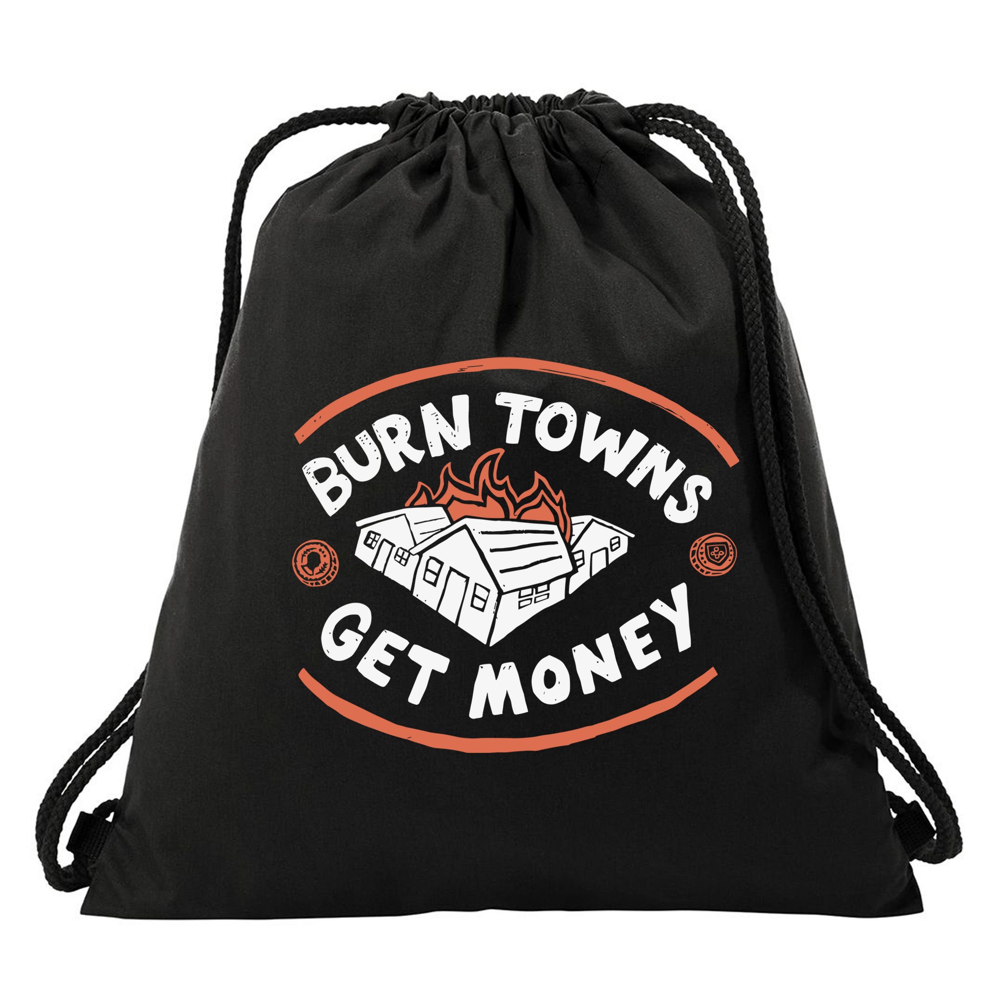 Burn Towns Get Money Drawstring Bag