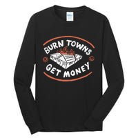 Burn Towns Get Money Tall Long Sleeve T-Shirt