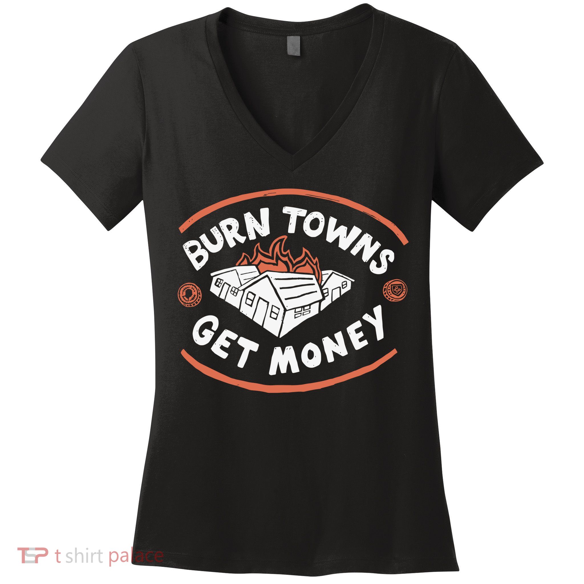 Burn Towns Get Money Women's V-Neck T-Shirt