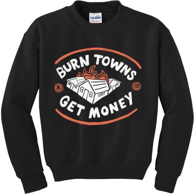 Burn Towns Get Money Kids Sweatshirt