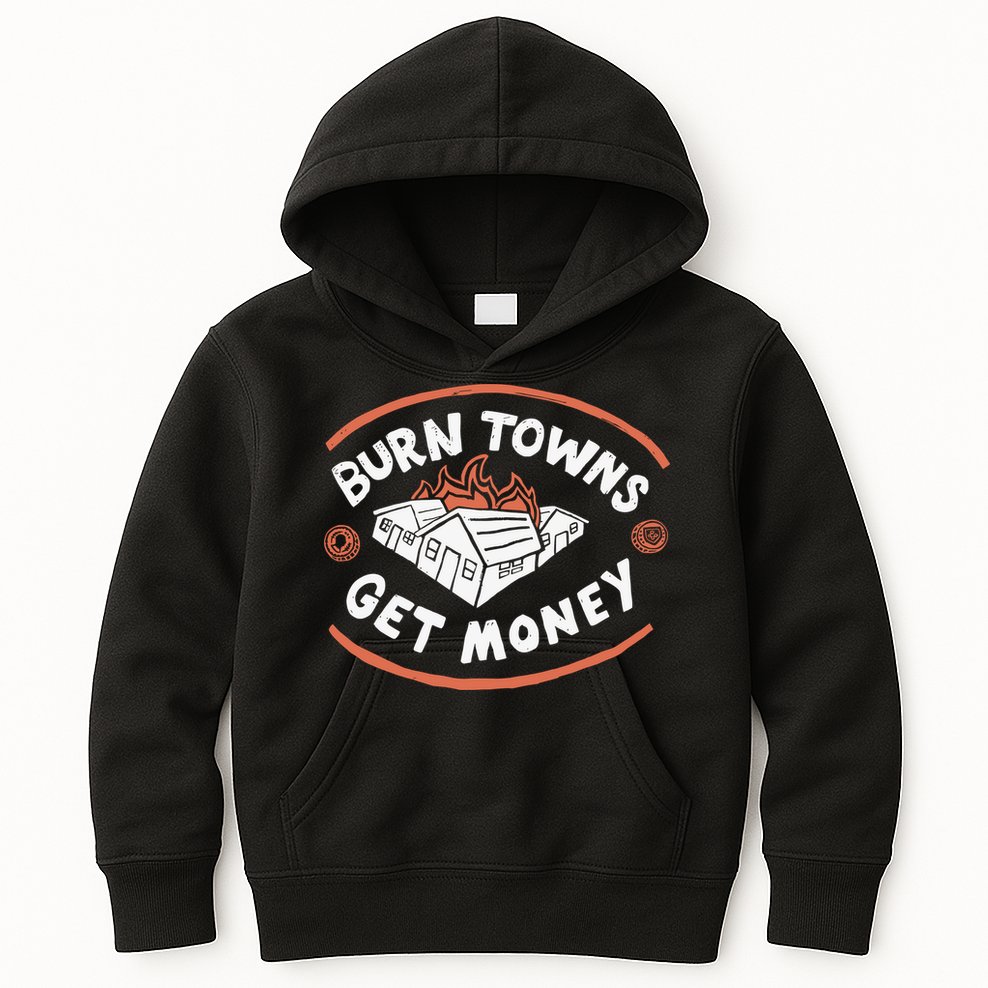 Burn Towns Get Money Kids Hoodie
