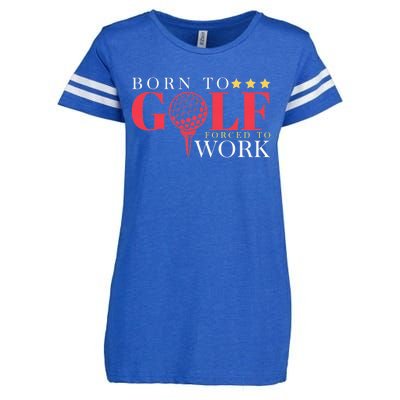 Born To Golf Forced To Work Outdoor Sport Golf Enza Ladies Jersey Football T-Shirt