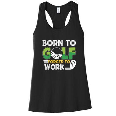 Born To Golf Forced To Work Gift For Father's Day Women's Racerback Tank