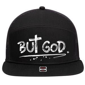 But The God 7 Panel Mesh Trucker Snapback Hat