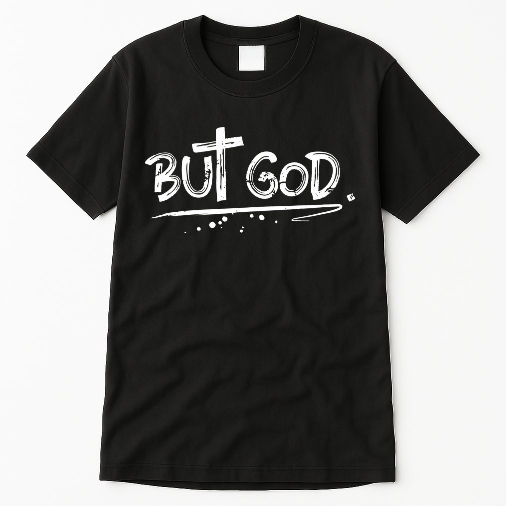 But The God Tall T-Shirt