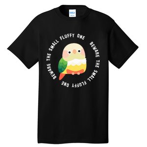 Beware The Green Cheek Conure Tall T-Shirt