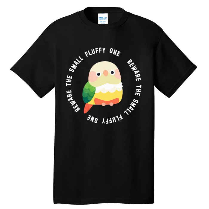 Beware The Green Cheek Conure Tall T-Shirt