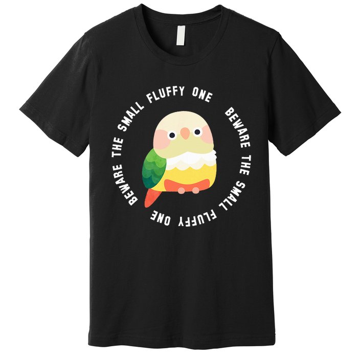 Beware The Green Cheek Conure Premium T-Shirt