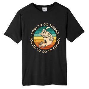 Born To Go Fishing Forced To Go To School Funny Fishing Gift Tall Fusion ChromaSoft Performance T-Shirt