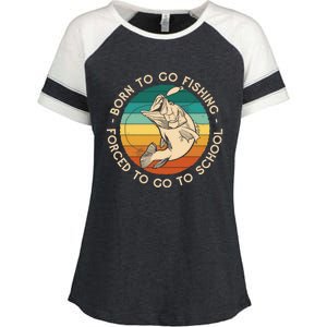 Born To Go Fishing Forced To Go To School Funny Fishing Gift Enza Ladies Jersey Colorblock Tee