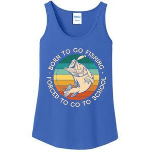 Born To Go Fishing Forced To Go To School Funny Fishing Gift Ladies Essential Tank