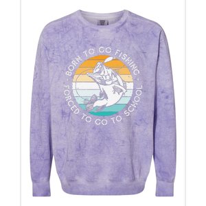 Born To Go Fishing Forced To Go To School Funny Fishing Colorblast Crewneck Sweatshirt