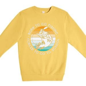 Born To Go Fishing Forced To Go To School Funny Fishing Premium Crewneck Sweatshirt