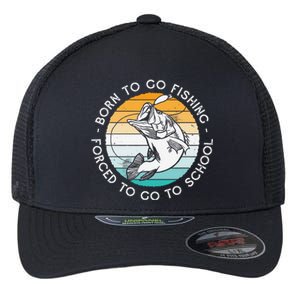 Born To Go Fishing Forced To Go To School Funny Fishing Flexfit Unipanel Trucker Cap