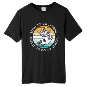 Born To Go Fishing Forced To Go To School Funny Fishing Tall Fusion ChromaSoft Performance T-Shirt