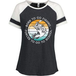 Born To Go Fishing Forced To Go To School Funny Fishing Enza Ladies Jersey Colorblock Tee