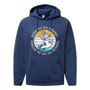 Born To Go Fishing Forced To Go To School Funny Fishing Performance Fleece Hoodie