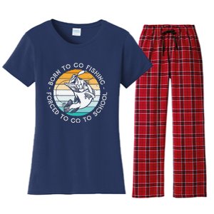 Born To Go Fishing Forced To Go To School Funny Fishing Women's Flannel Pajama Set