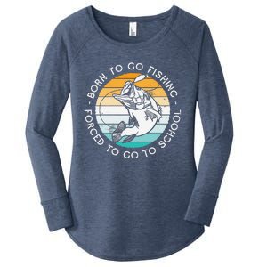 Born To Go Fishing Forced To Go To School Funny Fishing Women's Perfect Tri Tunic Long Sleeve Shirt