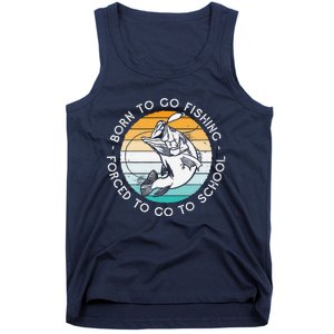 Born To Go Fishing Forced To Go To School Funny Fishing Tank Top