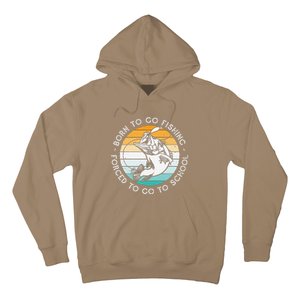 Born To Go Fishing Forced To Go To School Funny Fishing Hoodie