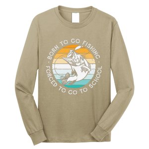 Born To Go Fishing Forced To Go To School Funny Fishing Long Sleeve Shirt