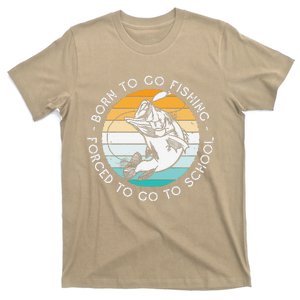 Born To Go Fishing Forced To Go To School Funny Fishing T-Shirt