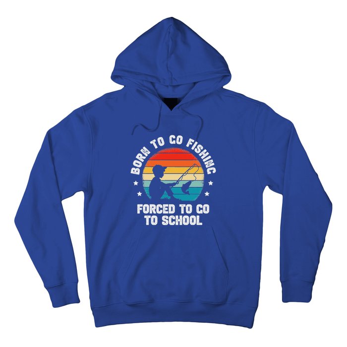 Born To Go Fishing Forced School Fiching Hoodie