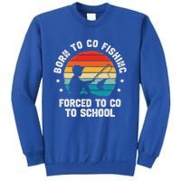 Born To Go Fishing Forced School Fiching Sweatshirt