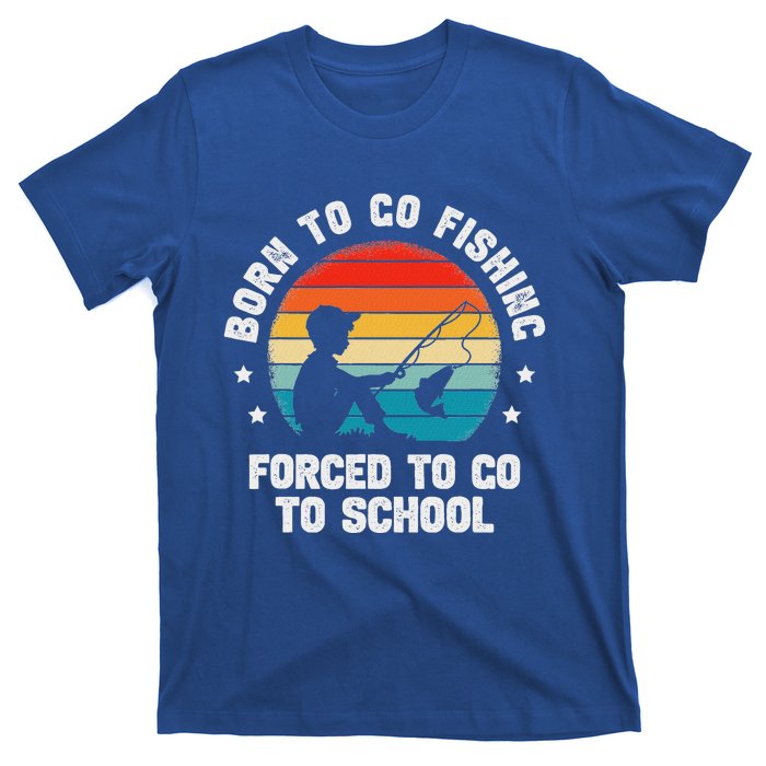 Born To Go Fishing Forced School Fiching T-Shirt