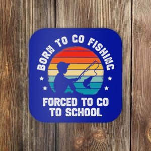 Born To Go Fishing Forced School Fiching Coaster