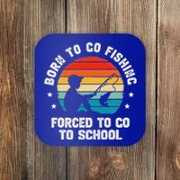 Born To Go Fishing Forced School Fiching Coaster