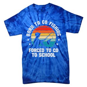 Born To Go Fishing Forced School Fiching Tie-Dye T-Shirt