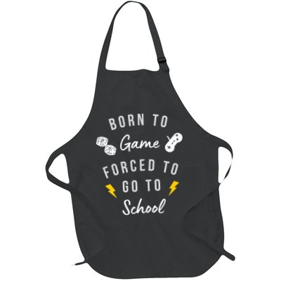 Born To Game Forced To Go To School Gamer Full-Length Apron With Pockets