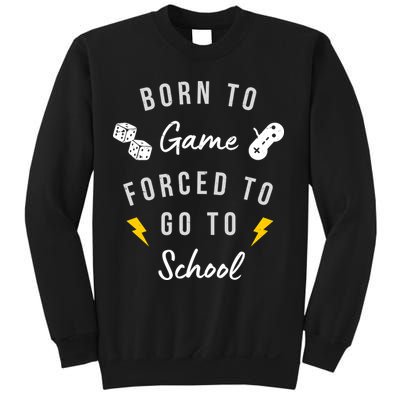 Born To Game Forced To Go To School Gamer Sweatshirt
