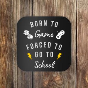 Born To Game Forced To Go To School Gamer Coaster